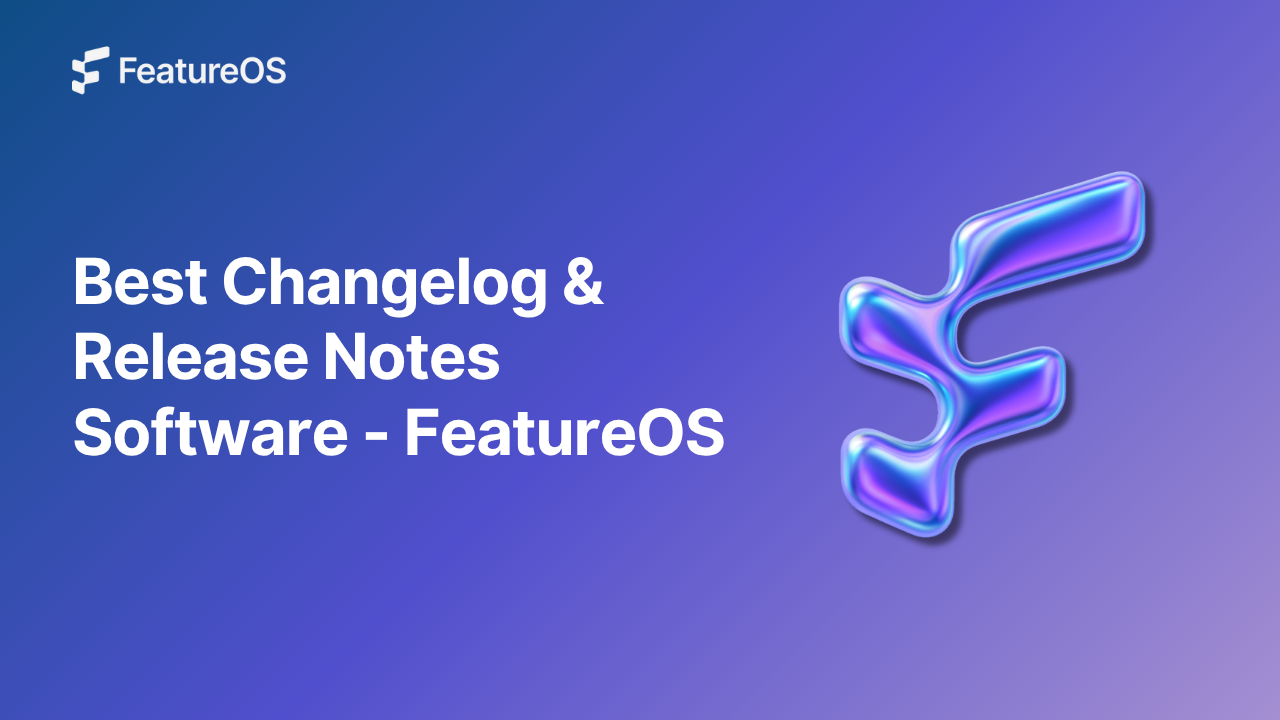 Best Changelog & Release Notes Software - FeatureOS